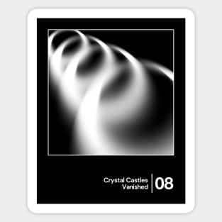 Crystal Castles - Vanished / Minimalist Style Graphic Design Sticker